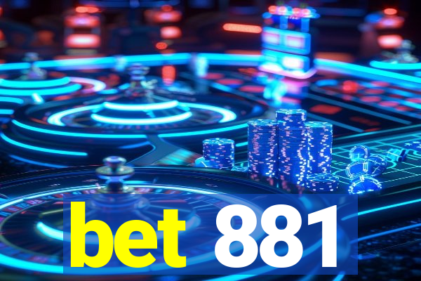 bet 881